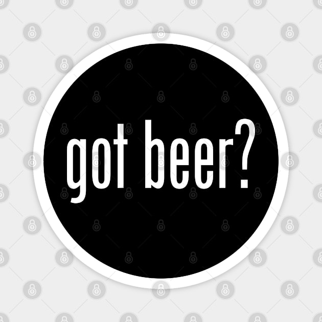 GOT BEER Magnet by geeklyshirts